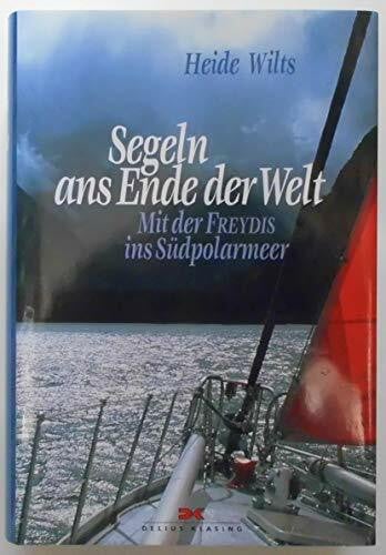 Wilts, Heide Segeln ans Ende der Welt