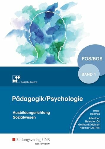 Ott, Wilhelm Pädagogik / Psychologie / Ausgabe für die Berufliche Oberstufe: Pädagogik / Psychologie / Pädagogik/Psychologie für die Berufliche Oberschule - ... 1: Fachoberschulen und Berufsoberschulen
