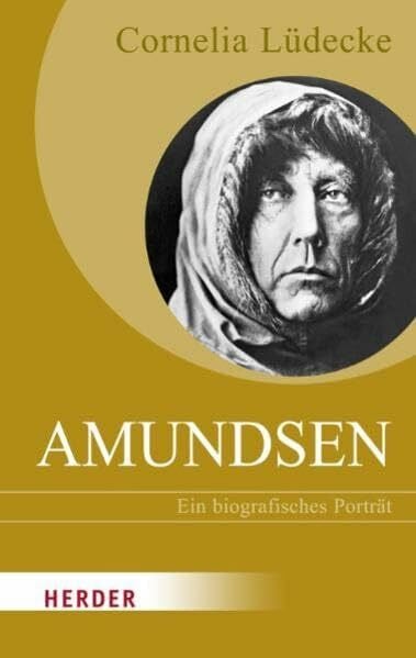 Lüdecke, Cornelia Roald Amundsen: Ein biografisches Porträt (HERDER spektrum)