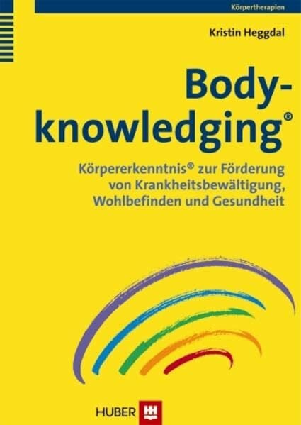 Aanderud, Kai-Axel Bodyknowledging®: Körpererkenntnis zur Förderung von Krankheitsbewältigung, Wohlbefinden und Gesundheit