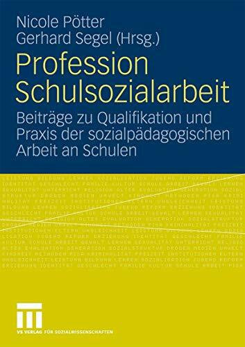 A. Pudack Profession Schulsozialarbeit: Beiträge zu Qualifikation und Praxis der sozialpädagogischen Arbeit an Schulen (German Edition)