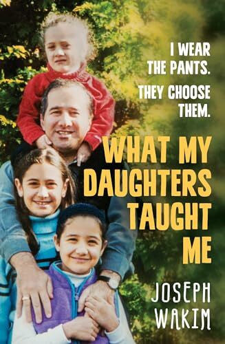 Wakim, Joseph What My Daughters Taught Me