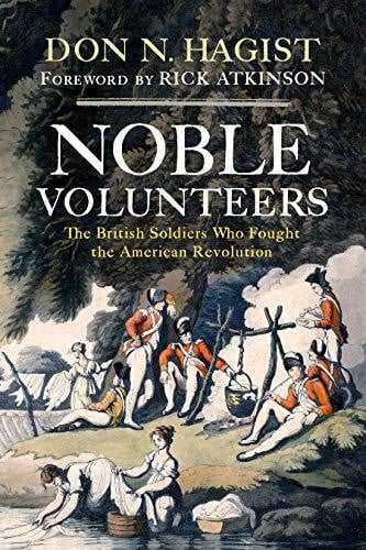 Atkinson, Rick Noble Volunteers: The British Soldiers Who Fought the American Revolution