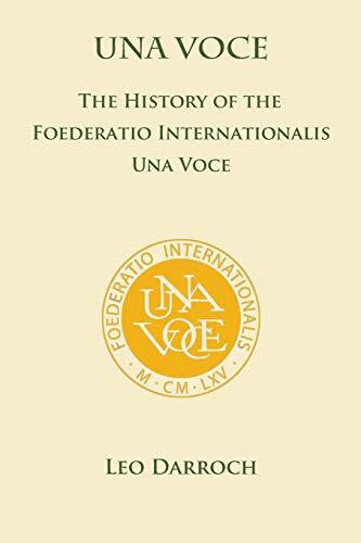 Darroch, Leo Una Voce: The History of the Foederatio Universalis Una Voce