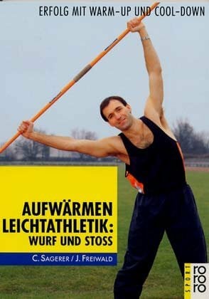 Lichte, Horst Aufwärmen Leichtathletik: Wurf und Stoß: Erfolg mit Warm-up und Cool-down
