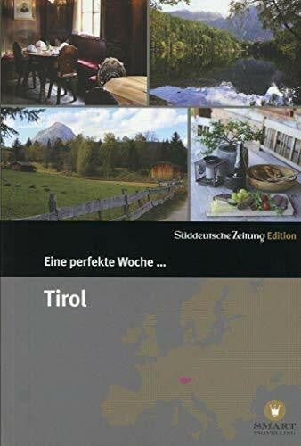 Smart Travelling print UG Eine perfekte Woche… Tirol / Vorarlberg