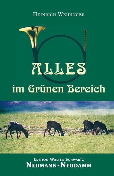 Weidinger, Heinrich Alles im Grünen Bereich