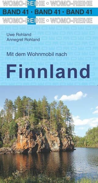 Rohland, Annegret Mit dem Wohnmobil nach Finnland: Die Anleitung für einen Erlebnisurlaub (Womo-Reihe)