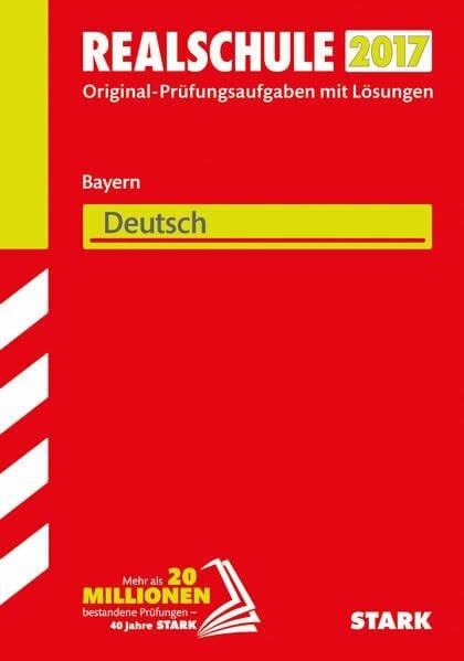 STARK Abschlussprüfung Realschule Bayern - Deutsch: Original-Prüfungsaufgaben 2014-2016 mit Lösungen