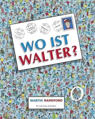 Handford, Martin Wo ist Walter?: Das Original! Kultiges Wimmelbilderbuch für Kinder ab 4 Jahren und Erwachsene