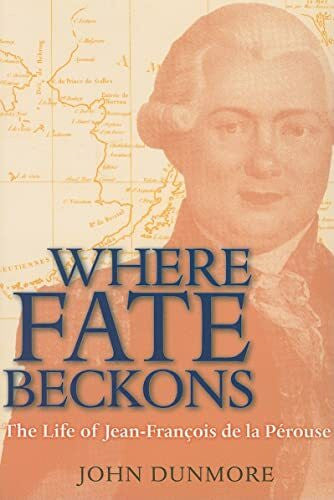 Dunmore, John Where Fate Beckons: The Life of Jean-Francois de la Perouse (Lives of Great Explorers, Band 2)