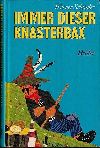 Werner Schrader Immer dieser Knasterbax. Knasterbax und Siebenschütz. Knasterbax als Burggespenst
