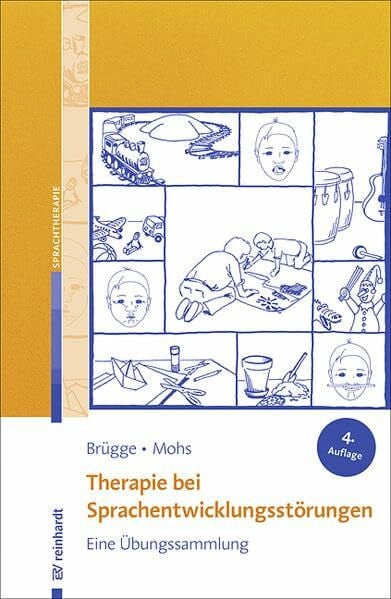 Mohs, Katharina Therapie bei Sprachentwicklungsstörungen: Eine Übungssammlung