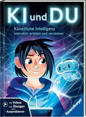 Kilger, Manuel KI und du - Künstliche Intelligenz interaktiv erleben und verstehen