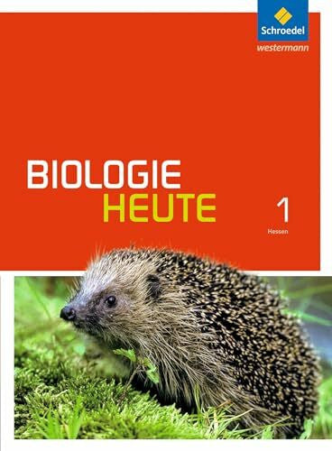 Westendorf-Bröring, Elsbeth Biologie heute SI - Ausgabe 2014 für Gymnasien in Hessen und Schleswig-Holstein: Schulbuch 1: Sekundarstufe 1 - Ausgabe 2014