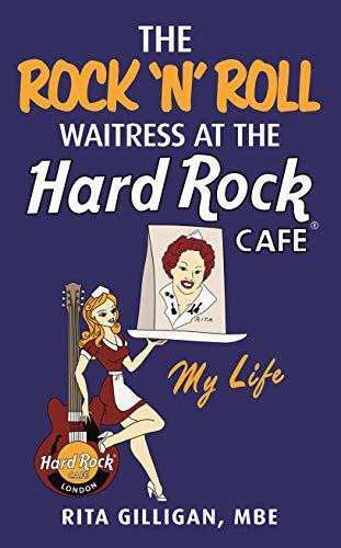 Gilligan, Rita The Rock 'N' Roll Waitress at the Hard Rock Cafe: My Life