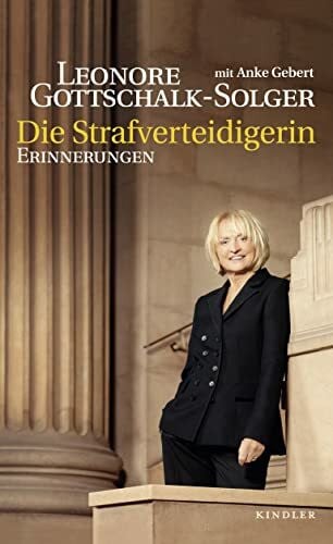 Gebert, Anke Die Strafverteidigerin: Erinnerungen