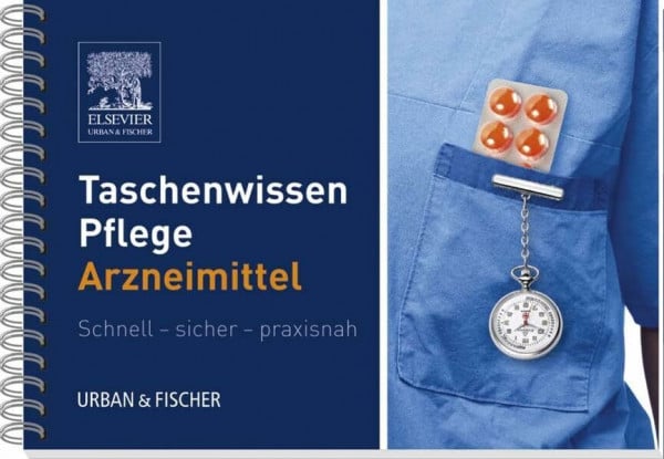 Elsevier GmbH Taschenwissen Pflege Arzneimittel: Schnell - sicher - praxisnah