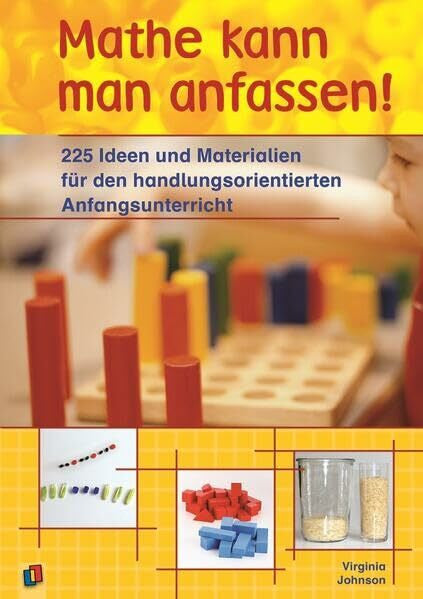 Knuffinke, Sandra Mathe kann man anfassen!: 225 Ideen und Materialien für den handlungsorientierten Anfangsunterricht