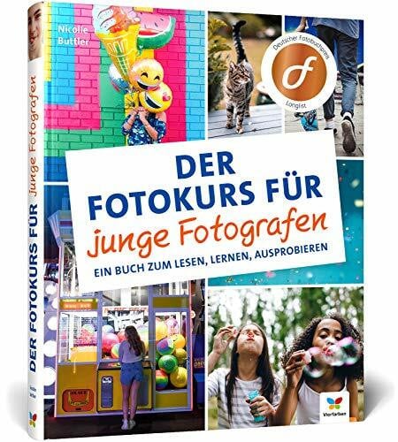 Buttler, Nicolle Der Fotokurs für junge Fotografe: so lernen Anfänger richtig gut zu fotografieren
