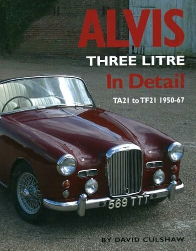 Culshaw, David Alvis Three Litre In Detail: TA21 to TF21 1950-67 (In Detail (Herridge & Sons), Band 3)