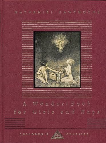 Hawthorne, Nathaniel A Wonder-Book For Boys And Girls: Nathaniel Hawthorne (Everyman's Library CHILDREN'S CLASSICS)