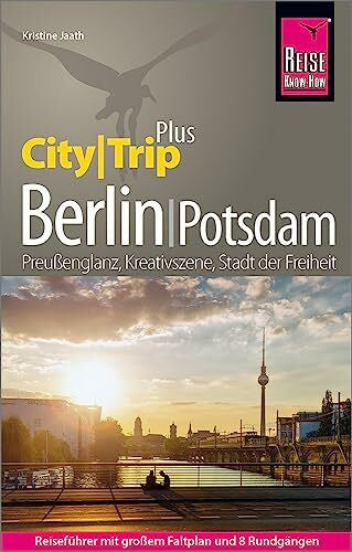Jaath, Kristine Reise Know-How Reiseführer Berlin mit Potsdam (CityTrip PLUS): mit Stadtplan und kostenloser Web-App