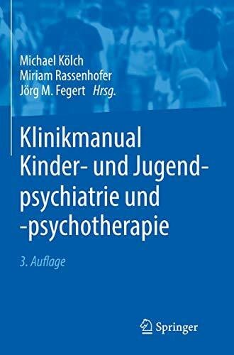 Fegert, Jörg M. Klinikmanual Kinder- und Jugendpsychiatrie und -psychotherapie