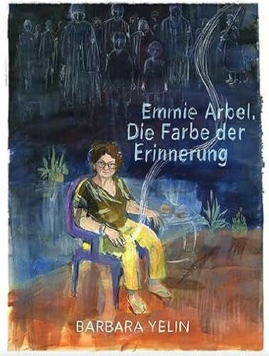 Yelin, Barbara Emmie Arbel: Die Farbe der Erinnerung | Nominiert für den Deutschen Jugendliteraturpreis 2024