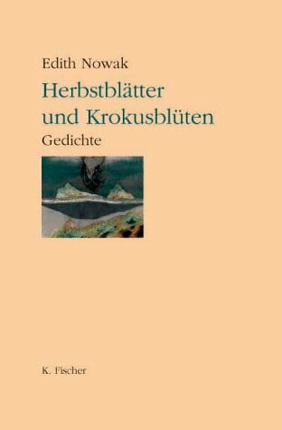 Nowak, Edith Herbstblätter und Krokusblüten. Lyrik: Gedichte