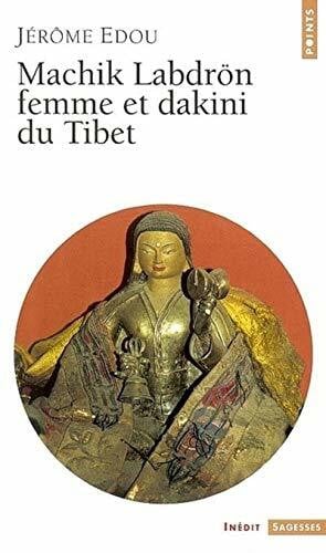 Edou, J'Rme Machik Labdrn, Femme Et Dakini Du Tibet