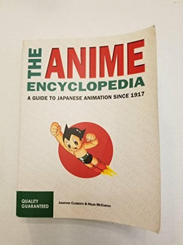 McCarthy, Helen The Anime Encyclopedia: A Guide to Japanese Animation Since 1917