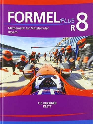 Formel PLUS 8 R. Ausgabe Bayern Mittelschule: Schulbuch Klasse 8 (Kurs R) (Formel PLUS. Ausgabe für Bayern Mittelschule ab 2017)
