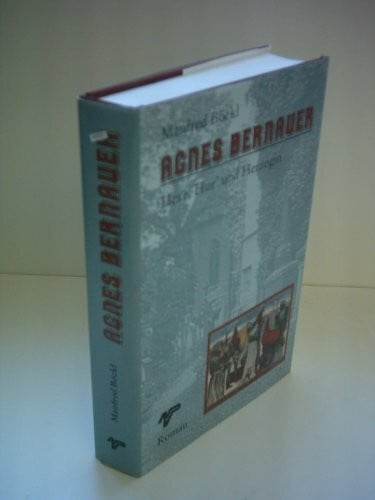Agnes Bernauer - Hexe Hur' und Herzogin