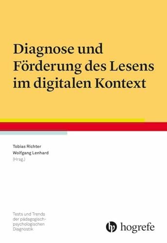 Lenhard, Wolfgang Diagnose und Förderung des Lesens im digitalen Kontext (Tests und Trends in der pädagogisch-psychologischen Diagnostik)