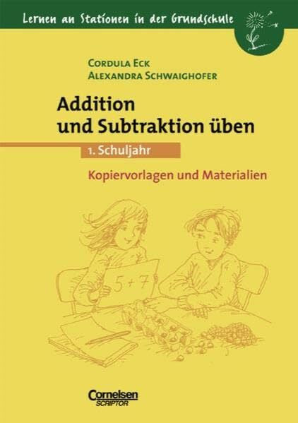 Schwaighofer, Alexandra Lernen an Stationen in der Grundschule - Bisherige Ausgabe: 1. Schuljahr - Addition und Subtraktion üben: Kopiervorlagen und Materialien