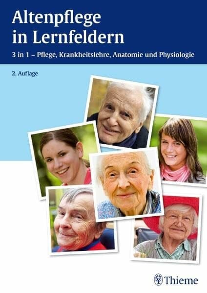 Zenneck, Hans-Udo Altenpflege in Lernfeldern: 3 in 1 - Pflege, Krankheitslehre, Anatomie und Physiologie