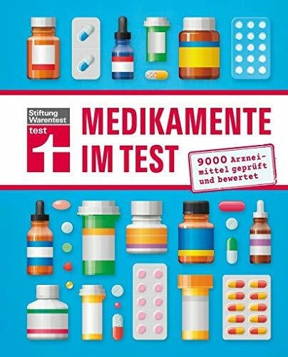 Stiftung Warentest Medikamente im Test: 9000 Arzneimittel geprüft und bewertet | Handbuch von Stiftung Warentest mit Wechselwirkungen, Nebenwirkungen und Wirkstoffen