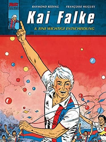 Hugues, Francoise Kai Falke: Band 8: Eine wichtige Entscheidung