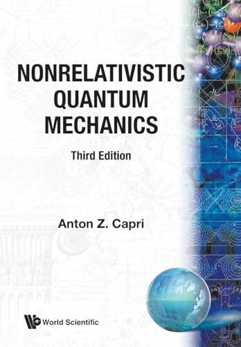 Capri Anton Z NONRELATIVISTIC QUANTUM MECHANICS (3ED): 3rd Edition