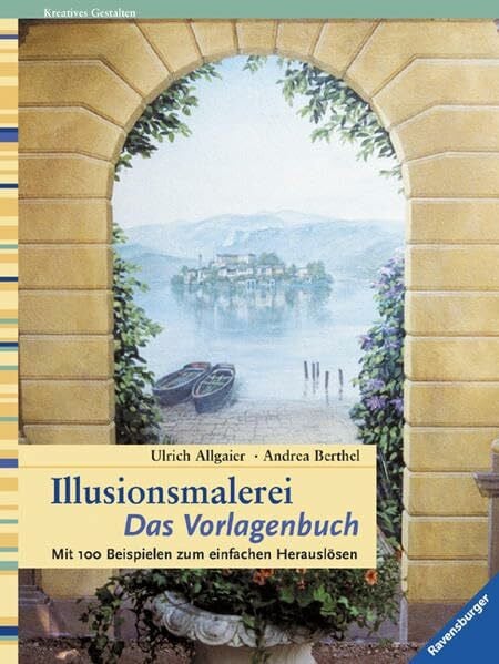Berthel, Andrea Illusionsmalerei - das Vorlagenbuch: Mit 100 Beispielen zum einfachen Herauslösen