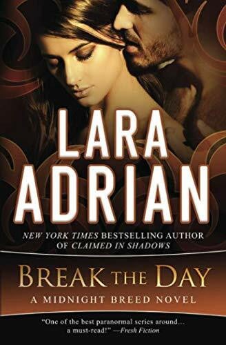 Adrian, Lara Break the Day: A Midnight Breed Novel (The Midnight Breed Series, Band 16)