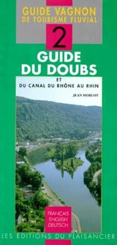 Morlot, Jean GUIDE VAGNON DE TOURISME FLUVIAL.: Numéro 2, Guide du Doubs et du canal du Rhône au Rhin