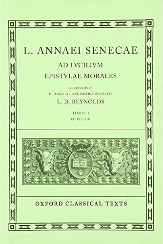 Reynolds, Leighton D. Seneca Epistulae.Tomus.1: Ad Lucilium Epistulae Morales 1-13 (Oxford Classical Texts, Band 1)