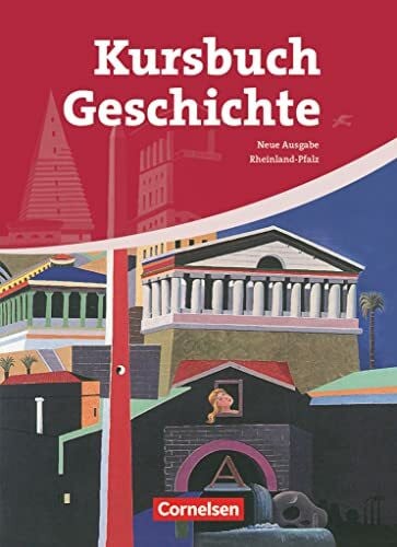 Körte-Braun, Bernd Kursbuch Geschichte - Rheinland-Pfalz - Ausgabe 2009: Von der Antike bis zur Gegenwart - Schulbuch