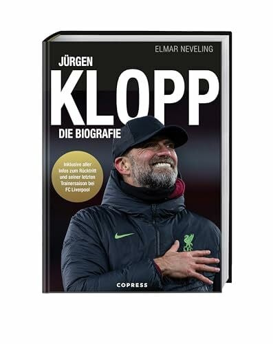 Neveling, Elmar Jürgen Klopp: Die Biografie. Leben im Zeichen des Fußballs von Mainz 05 über Borussia Dortmund bis zum FC Liverpool. Das Buch über seine Karriere als Fußballer & Trainer, seine Taktik & Karrierepause