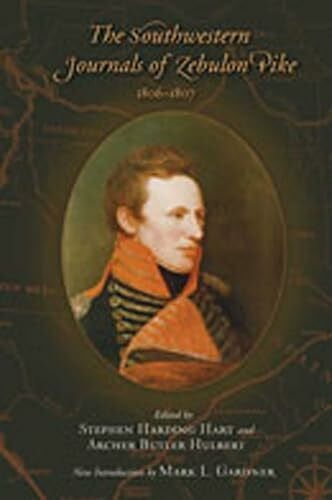 Mark, Gardner L. The Southwestern Journals of Zebulon Pike, 1806-1807
