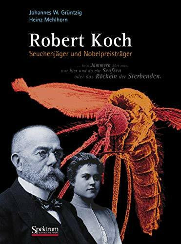 Grüntzig, Johannes W. Robert Koch: Seuchenjäger und Nobelpreisträger