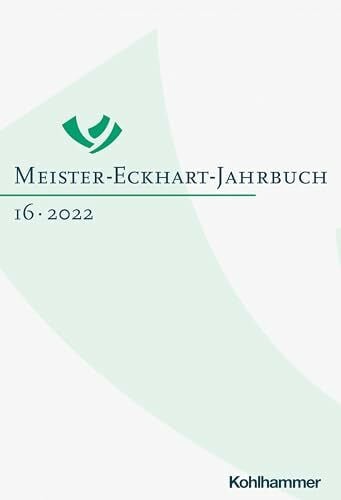 Schiewer, Regina Meister-Eckhart-Jahrbuch: Band 16 (2022) (Meister-Eckhart-Jahrbuch, 16, Band 16)