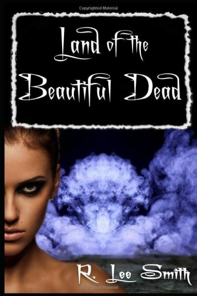 Smith, R. Lee Land of the Beautiful Dead